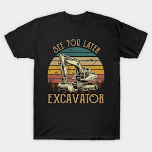 Whirring Wonders Excavator Vibes, Stylish Statement Tee Extravaganza T-Shirt